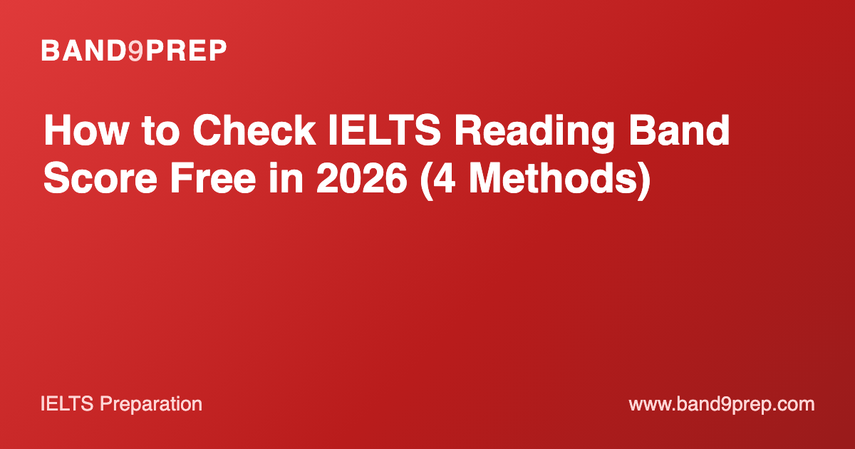 How to Check IELTS Reading Band Score Free in 2026 (4 Methods)