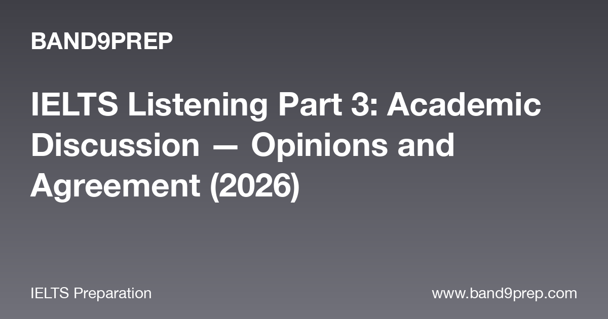 IELTS Listening Part 3: Academic Discussion (2026)