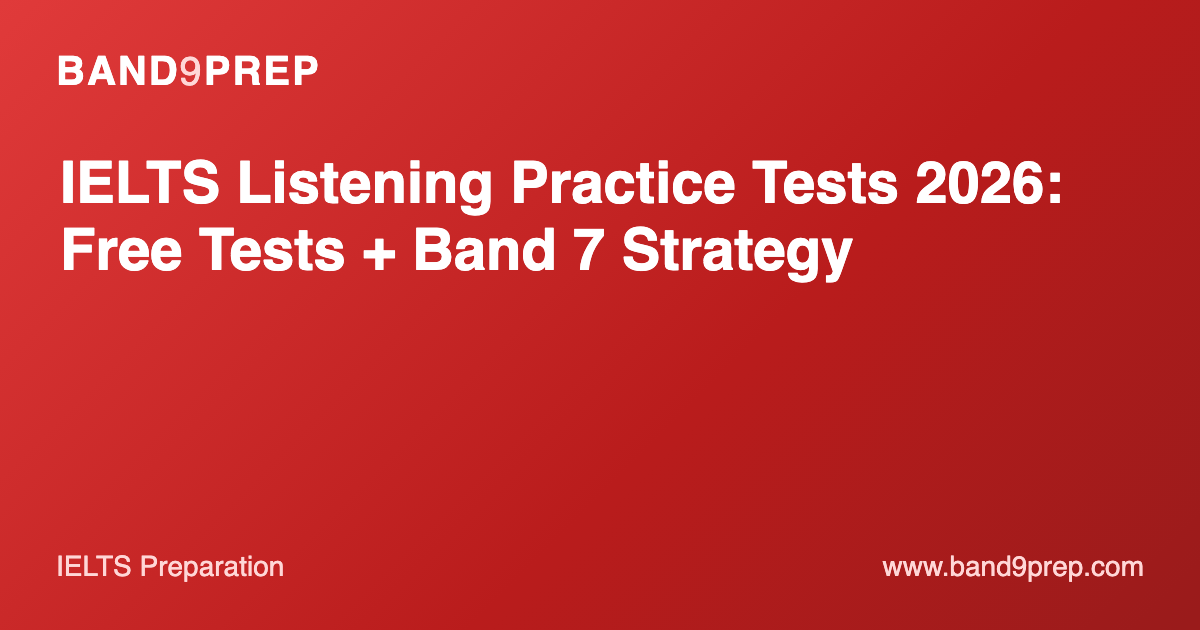 IELTS Listening Practice Tests 2026: Free Tests + Band 7 Strategy
