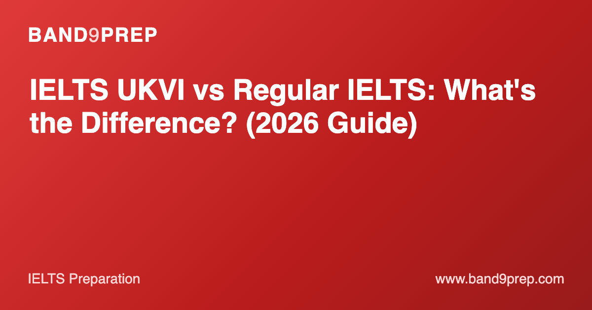 IELTS UKVI vs Regular IELTS: What's the Difference? (2026 Guide)