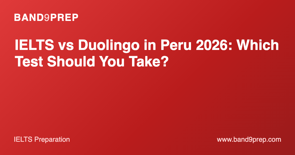 IELTS vs Duolingo in Peru 2026: Which Test Should You Take?