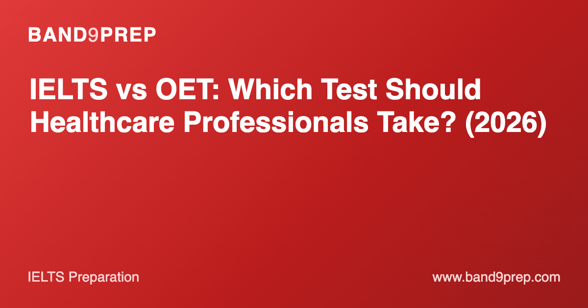 IELTS vs OET: Which Test Should Healthcare Professionals Take? (2026)