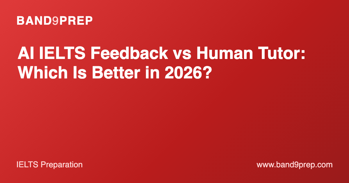 AI IELTS Feedback vs Human Tutor: Which Is Better in 2026?
