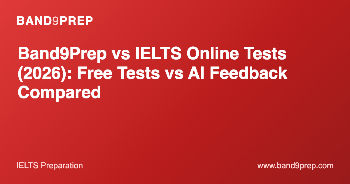 Band9Prep vs IELTS Online Tests (2026): Free Tests vs AI Feedback Compared