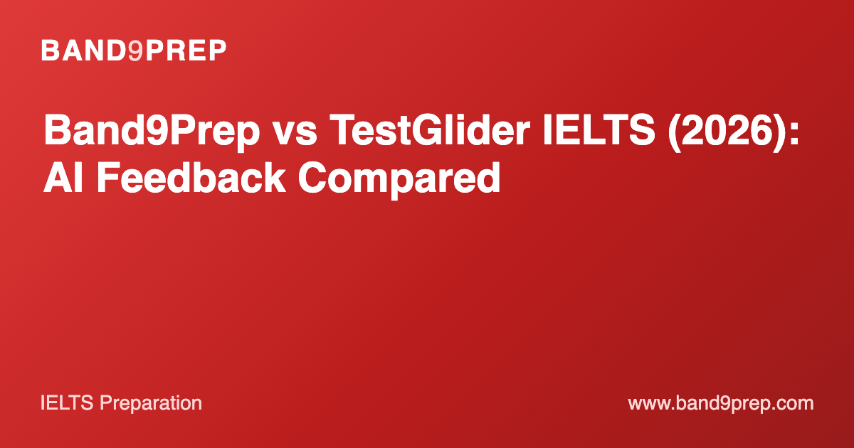 Band9Prep vs TestGlider IELTS (2026): AI Feedback Compared