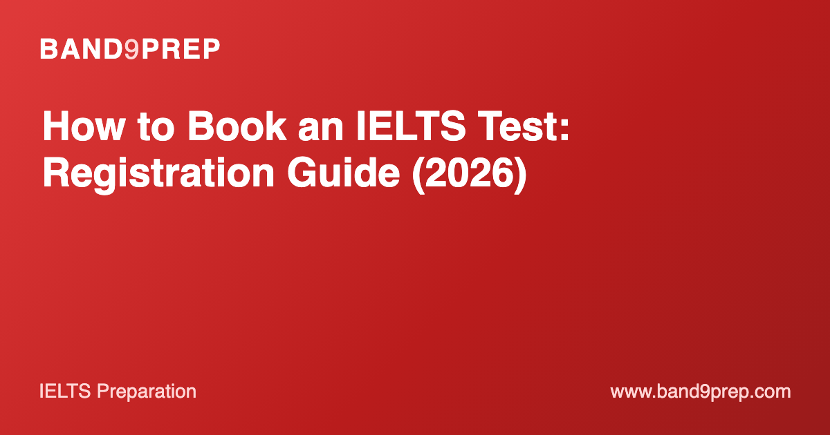 How to Book an IELTS Test: Registration Guide (2026)