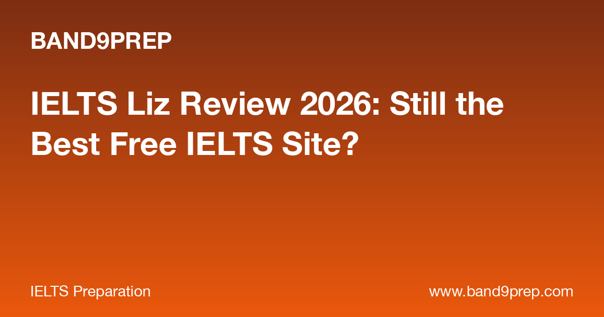 IELTS Liz Review 2026: Still the Best Free IELTS Site?