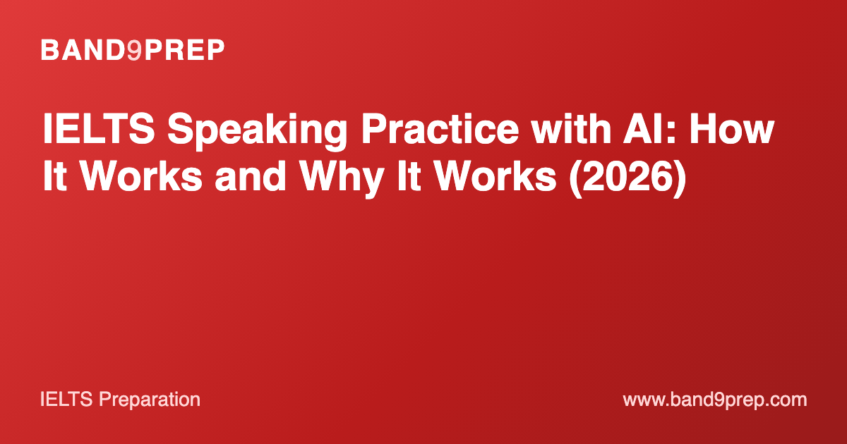 IELTS Speaking Practice with AI: How It Works and Why It Works (2026)